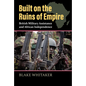 Built on the Ruins of Empire: British Military Assistance and African Independence - Hardcover