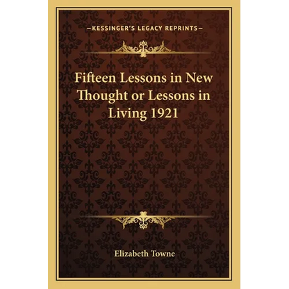 Fifteen Lessons in New Thought or Lessons in Living 1921 - Paperback
