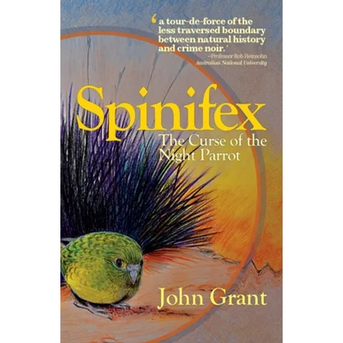 Spinifex: The Curse of the Night Parrot - Paperback