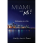 Miami and Mi, Solioquies on a City - Paperback