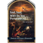 Saul, Saul, Why Do You Persecute Me?: Man versus God - Paperback