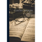 Gustav Mahler: Memories and Letters - Paperback