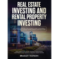 Real Estate Investing The Ultimate Guide to Building a Rental Property Empire for Beginners (2 Books in One) Real Estate Wholesaling, Property Managem - Hardcover