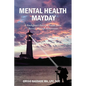 Mental Health Mayday: A Firefighter's Survival Guide from Recruit through Retirement - Paperback