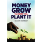 Money Grows Where You Plant It - Paperback