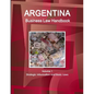 Argentina Business Law Handbook Volume 1 Strategic Information and Basic Laws - Paperback