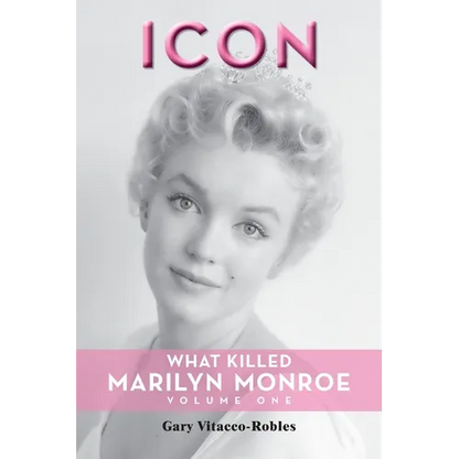 Icon: What Killed Marilyn Monroe, Volume One - Paperback