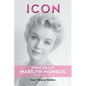 Icon: What Killed Marilyn Monroe, Volume One - Paperback
