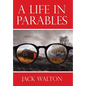 A Life in Parables - Hardcover