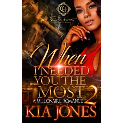 When I Needed You The Most 2: A Millionaire Romance - Paperback