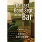 The Last Good Seat at the Bar - Paperback