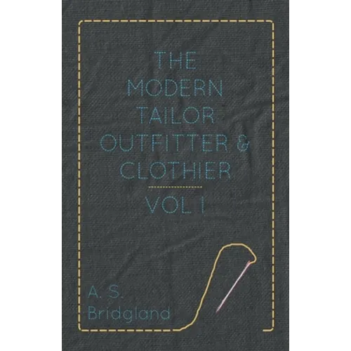 The Modern Tailor Outfitter and Clothier - Vol. I. - Paperback