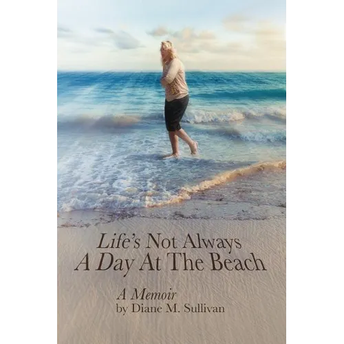 Life's Not Always a Day at the Beach - Paperback