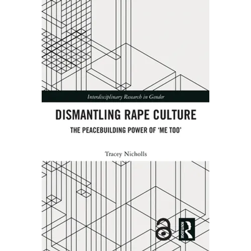 Dismantling Rape Culture: The Peacebuilding Power of 'me Too' - Paperback