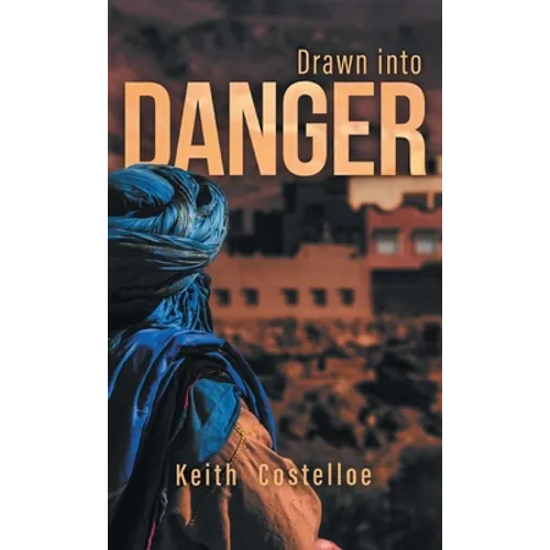 Drawn Into Danger: Living on the Edge in the Sahara - Hardcover