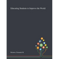 Educating Students to Improve the World - Paperback