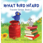 What Bird Heard - Hardcover