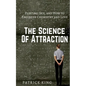 The Science of Attraction: Flirting, Sex, and How to Engineer Chemistry and Love - Paperback