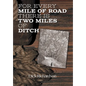 For Every Mile of Road There is Two Miles of Ditch - Hardcover