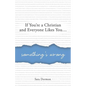 If You're a Christian and Everyone Likes You... Something's Wrong - Paperback