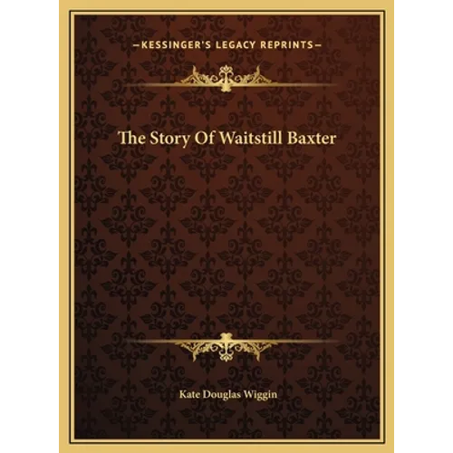 The Story Of Waitstill Baxter - Hardcover