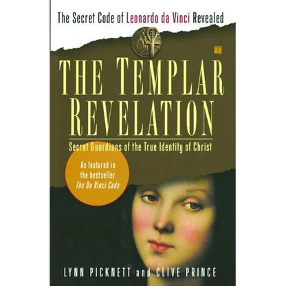 The Templar Revelation: Secret Guardians of the True Identity of Christ - Paperback