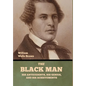 The Black Man: His Antecedents, His Genius, and His Achievements - Hardcover