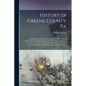 History of Greene County, Pa.: Containing an Outline of the State From 1682, Until the Formation of Washington County in 1781. History During 15 Year - Paperback