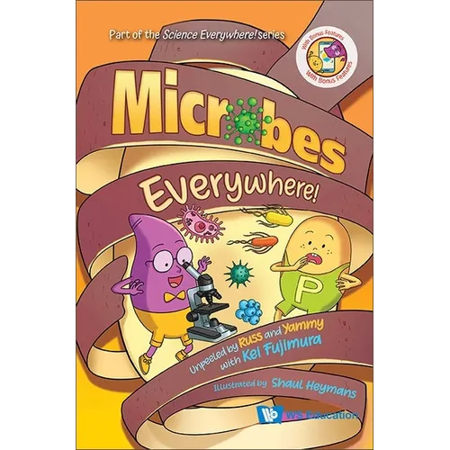 Microbes Everywhere!: Unpeeled by Russ and Yammy with Kei Fujimura - Hardcover