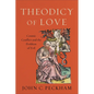 Theodicy of Love: Cosmic Conflict and the Problem of Evil - Paperback