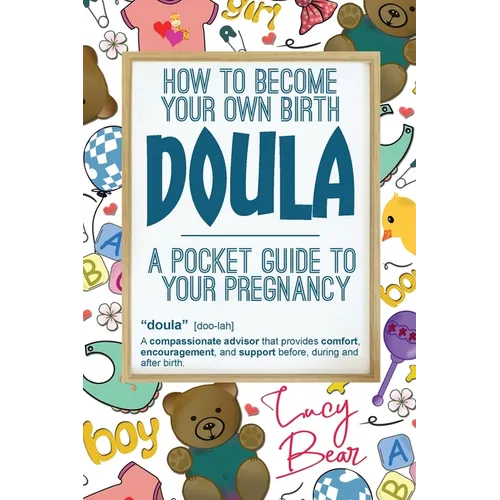 A pocket guide to your pregnancy: How to become your own birth Doula - Paperback