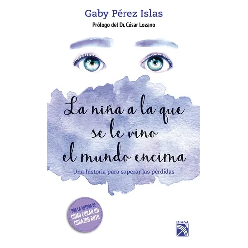 La Niña a la Que Se Le Vino El Mundo Encima / The Girl Whose World Came Crashing Down - Paperback