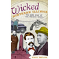 Wicked Northern Illinois: The Dark Side of the Prairie State - Hardcover