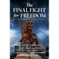 The Final Fight for Freedom: How to Save Our Country from Chaos and War - Hardcover