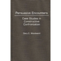 Persuasive Encounters: Case Studies in Constructive Confrontation - Hardcover