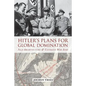 Hitler's Plans for Global Domination: Nazi Architecture and Ultimate War Aims - Paperback