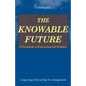 The Knowable Future: A Psychology of Forecasting & Prophecy - Paperback