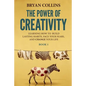 The Power of Creativity (Book 1): Learning How to Build Lasting Habits, Face Your Fears and Change Your Life - Paperback