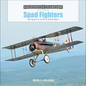 Spad Fighters: The Spad A.2 to XVI in World War I - Hardcover