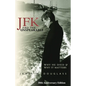 JFK and the Unspeakable: Why He Died and Why It Matters - Hardcover