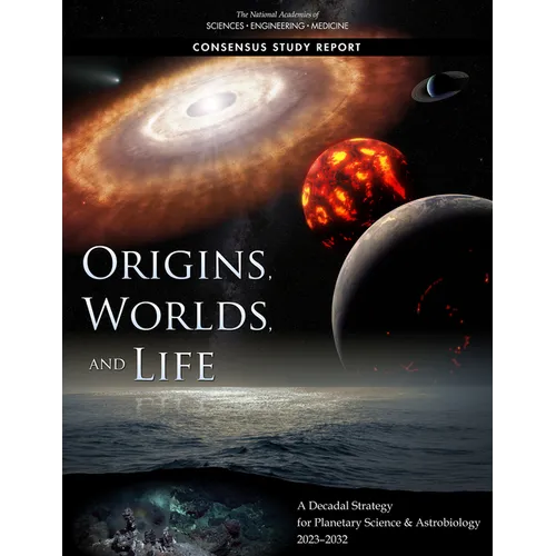 Origins, Worlds, and Life: A Decadal Strategy for Planetary Science and Astrobiology 2023-2032 - Paperback