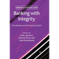 Banking with Integrity: The Winners of the Financial Crisis? - Paperback