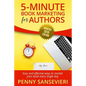5 Minute Book Marketing for Authors - Updated 2019 Edition: Easy and effective ways to market your book every single day! - Paperback