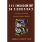 Embodiment of Disobedience: Fat Black Women's Unruly Political Bodies - Paperback