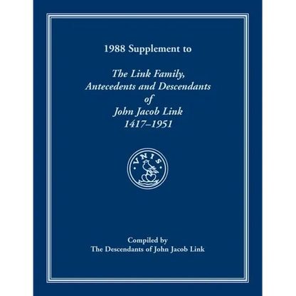 1988 Supplement To The Link Family, Antecedents and Descendants of John Jacob Link, 1417-1951. Compiled by the Descendants of John Jacob Link - Paperback