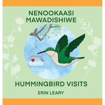 Nenookaasi Mawadishiwe: Hummingbirds Visits - Hardcover