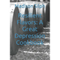 Resilient Flavors: A Great Depression Cookbook - Paperback