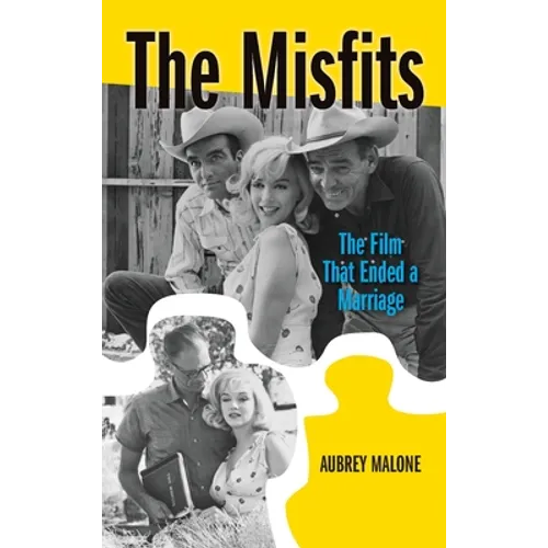 The Misfits (hardback): The Film That Ended a Marriage - Hardcover