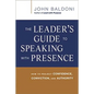 The Leader's Guide to Speaking with Presence: How to Project Confidence, Conviction, and Authority - Paperback