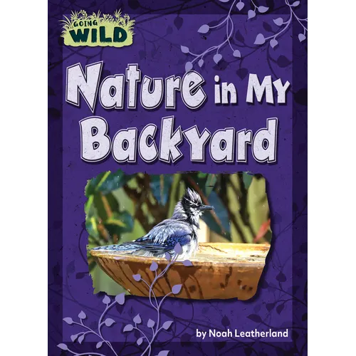 Nature in My Backyard - Library Binding